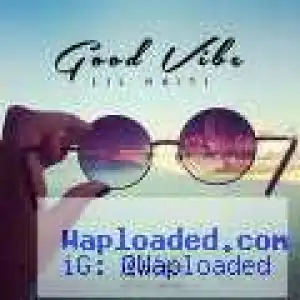 Lil Haiti - Good Vibe